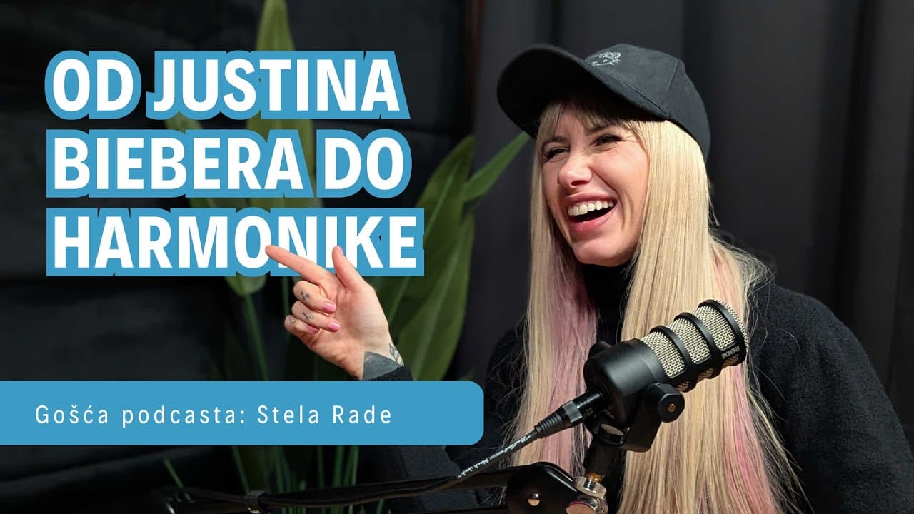 [PODCAST #73] Stela Rade | Od Justina Biebera do harmonike