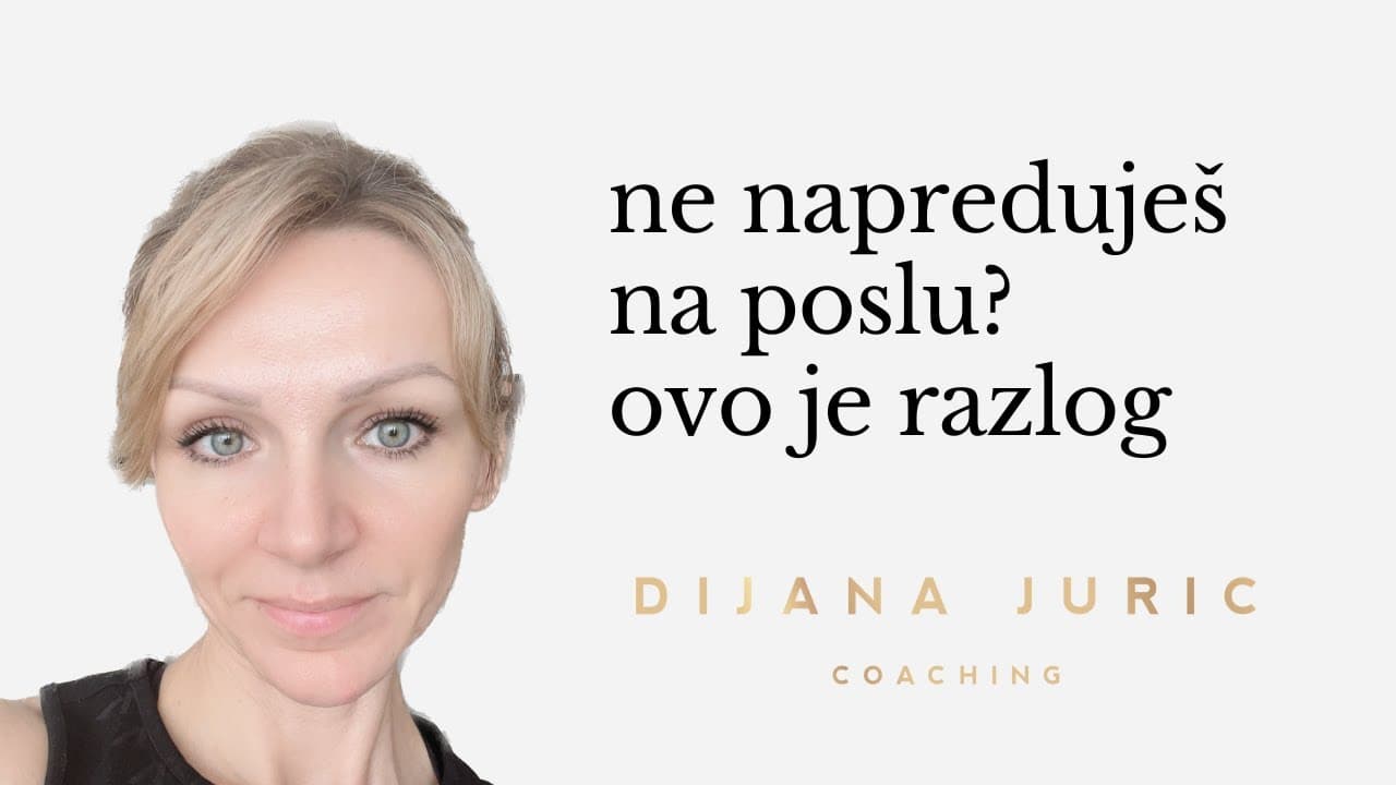 Ne napreduješ na poslu? Kako do PROMAKNUĆA? I Self-help i self-coaching I Dijana Juric