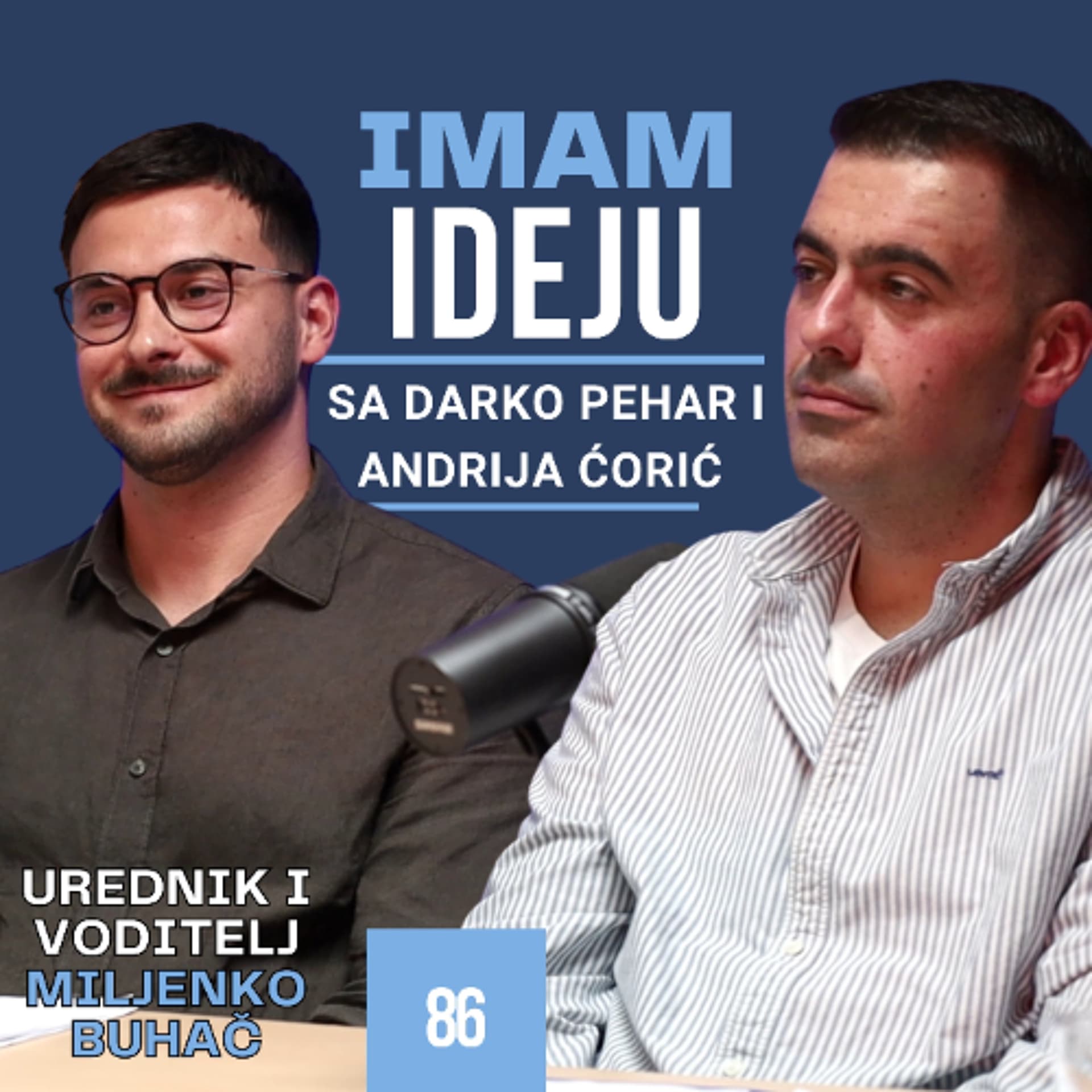 IMAM IDEJU 86# | DARKO PEHAR I ANDRIJA ĆORIĆ