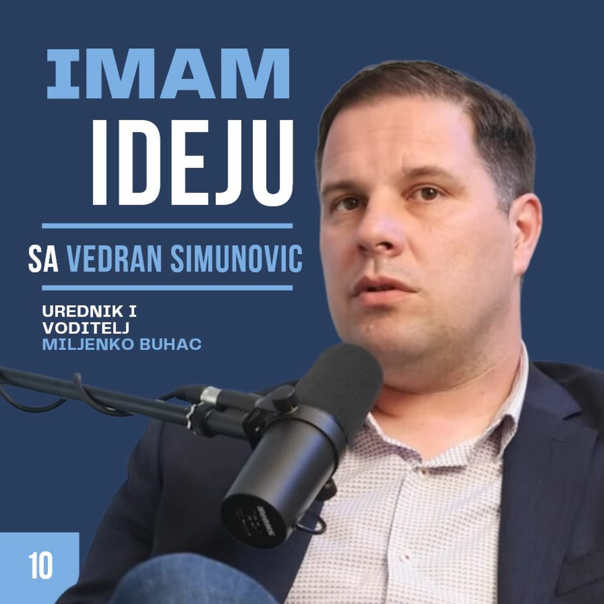 IMAM IDEJU EP.10 // VEDRAN ŠIMUNOVIĆ