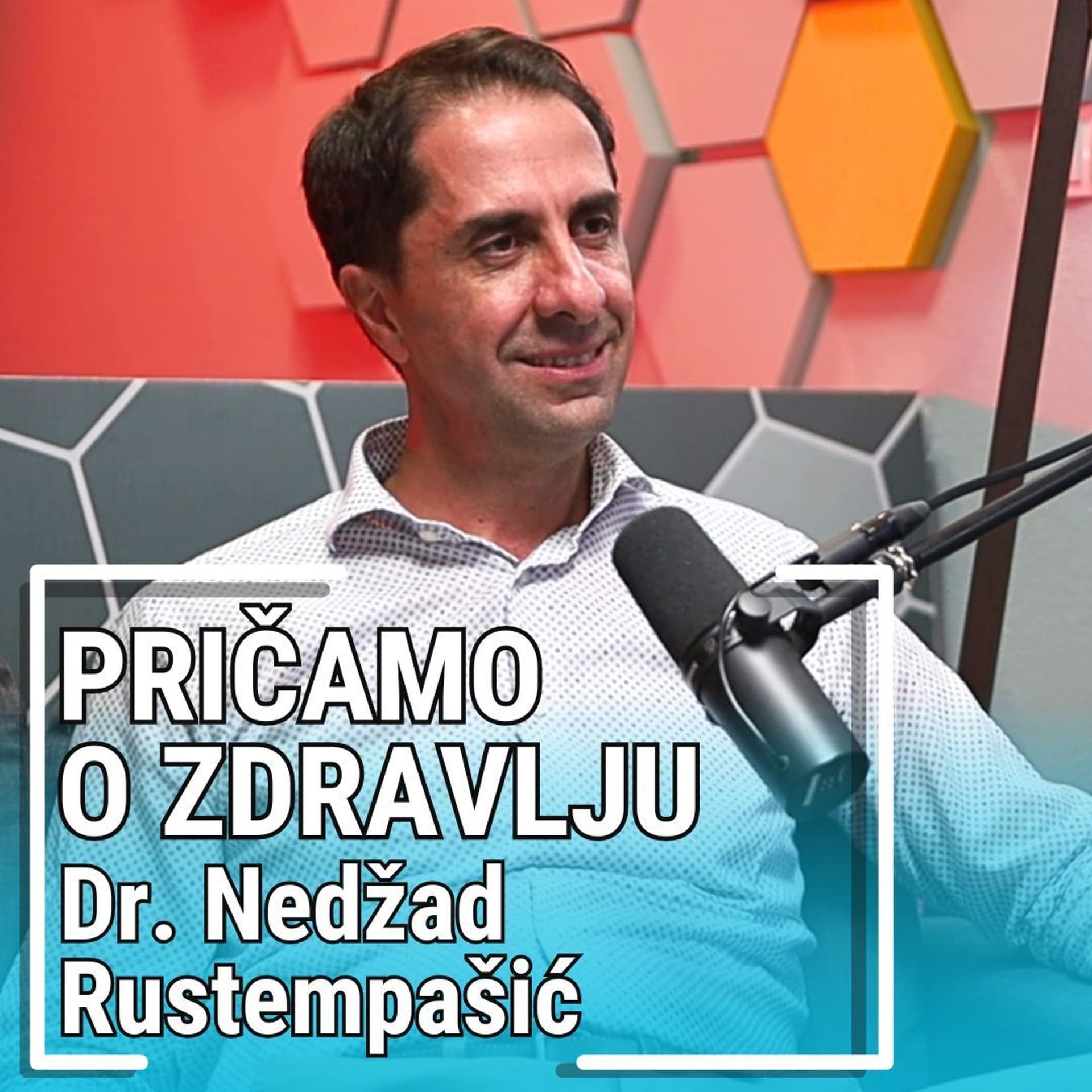 PRIČAMO O ZDRAVLJU - Dr. Nedžad Rustempašić