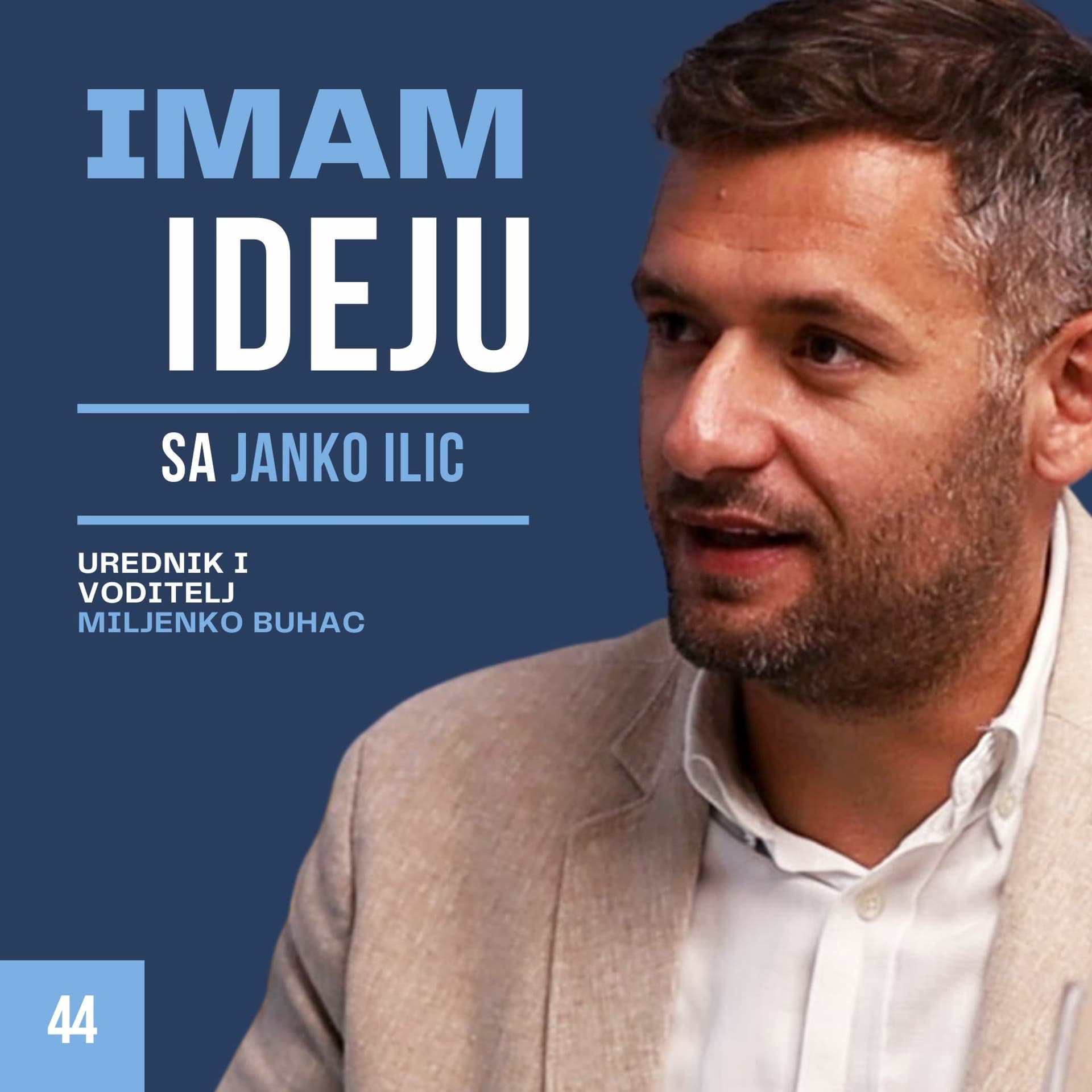 IMAM IDEJU 44# | JANKO ILIĆ