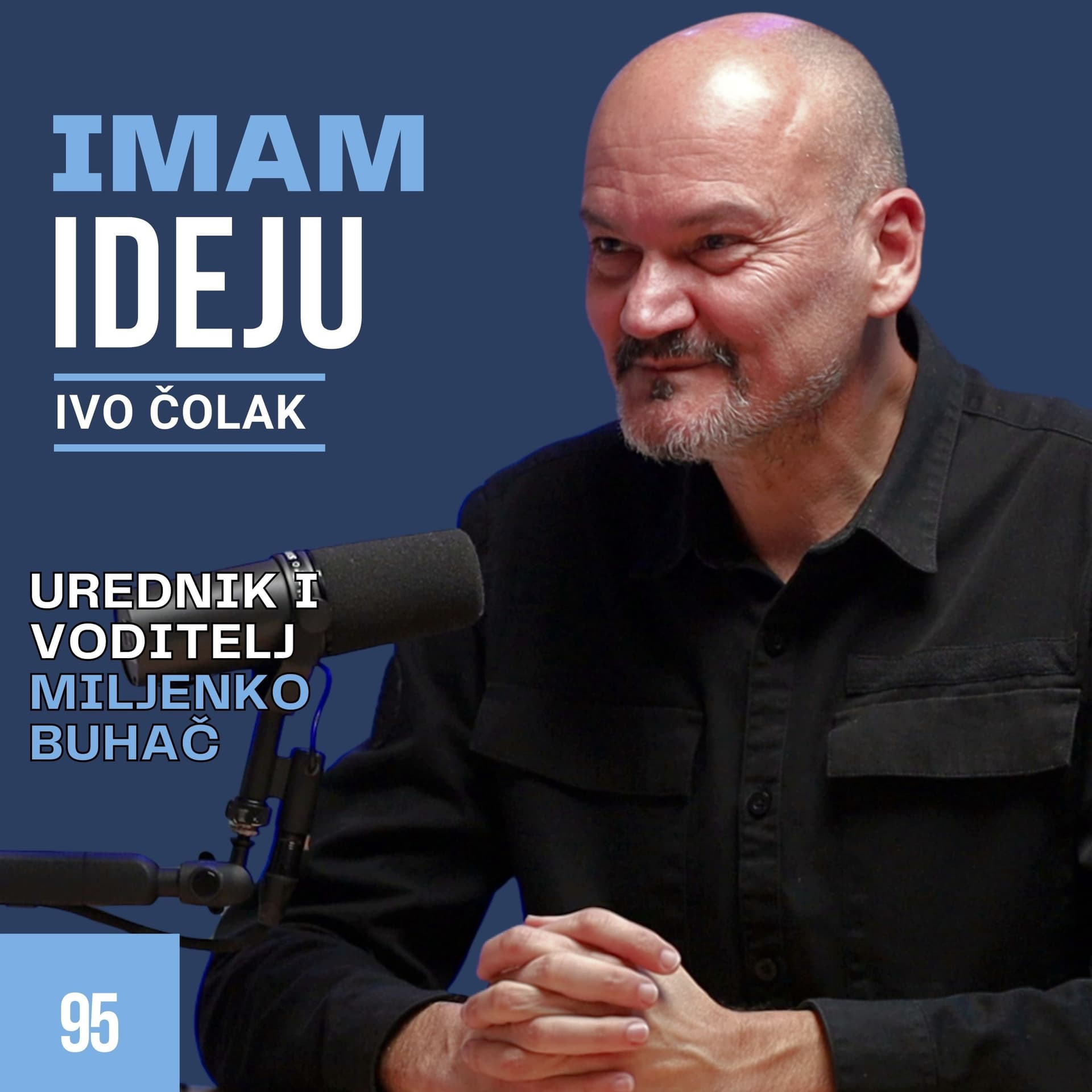 IMAM IDEJU 95# | IVO ČOLAK