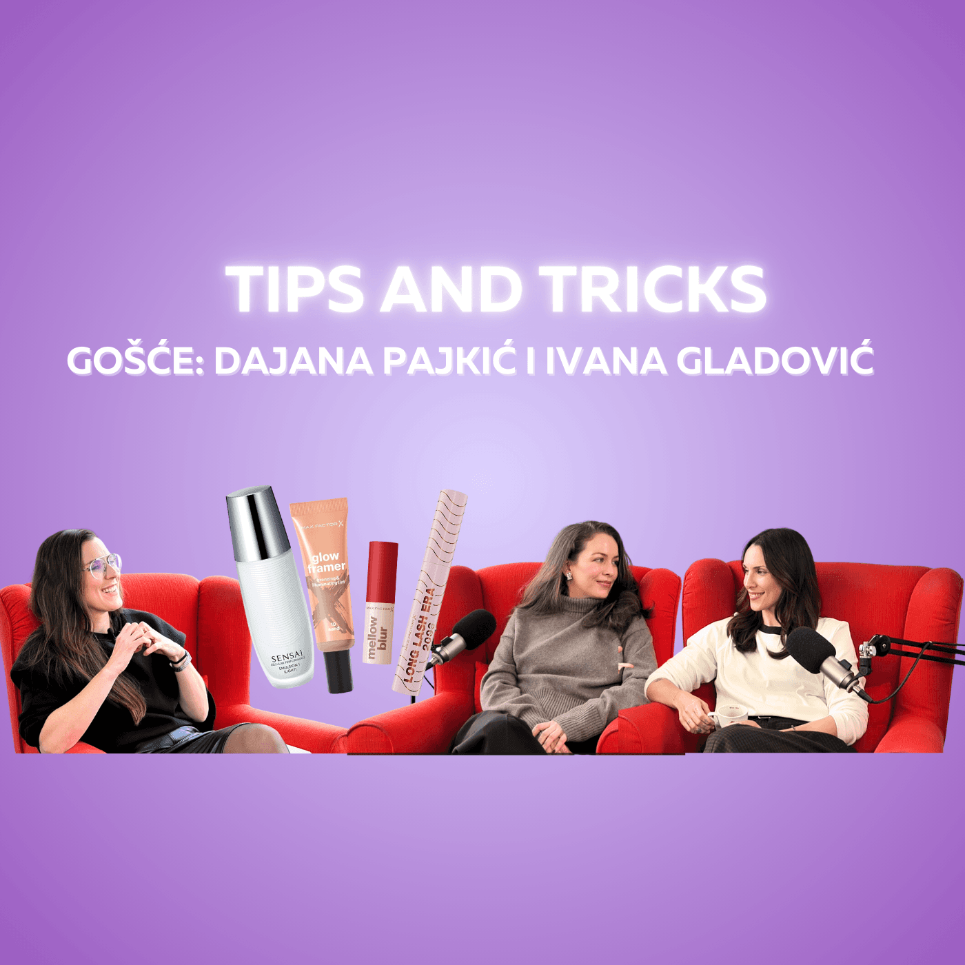 Epizoda 58: "Tips and Tricks" (gošće: Dajana Pajkić i Ivana Gladović )