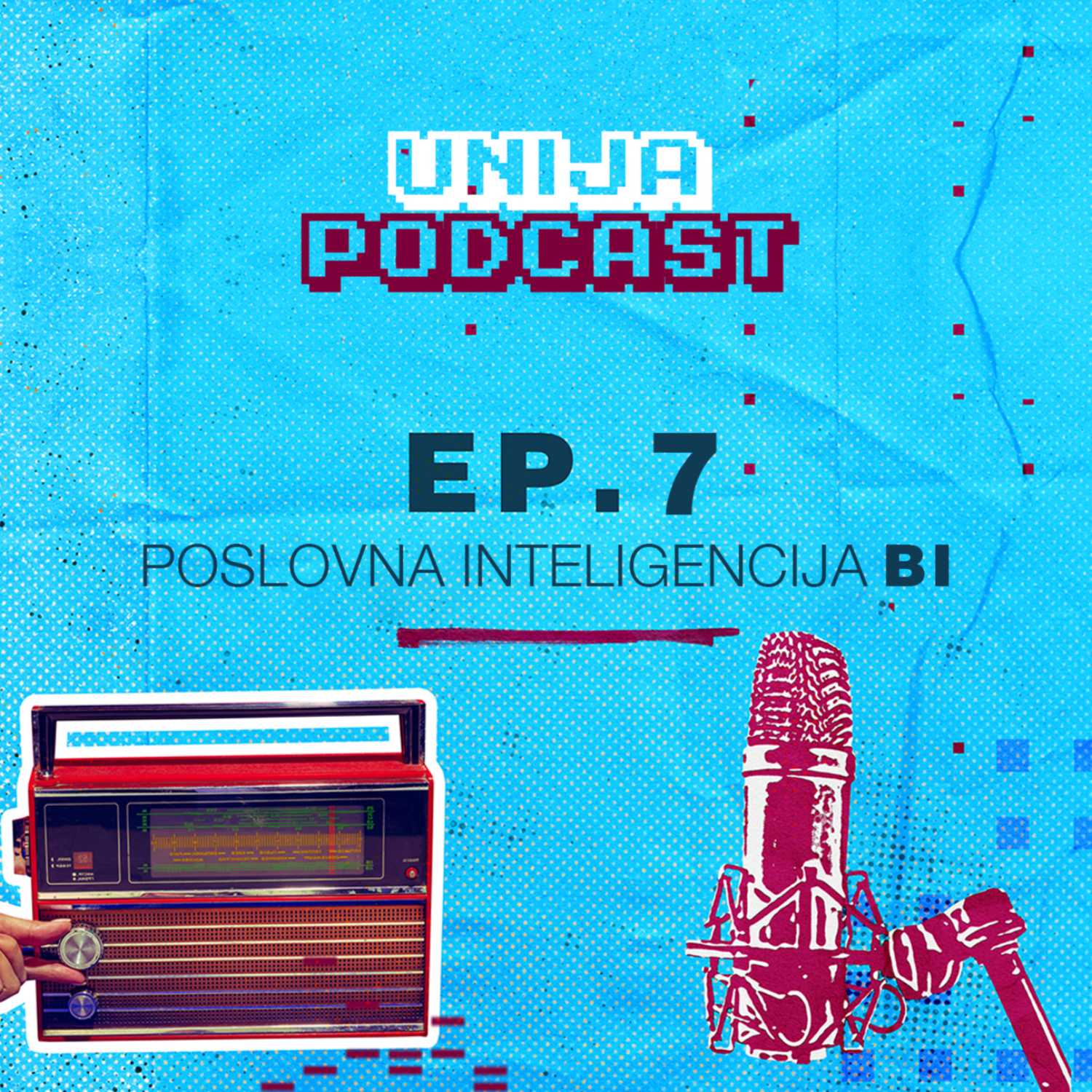 Unija Podcast - Ep 7 - BI Report