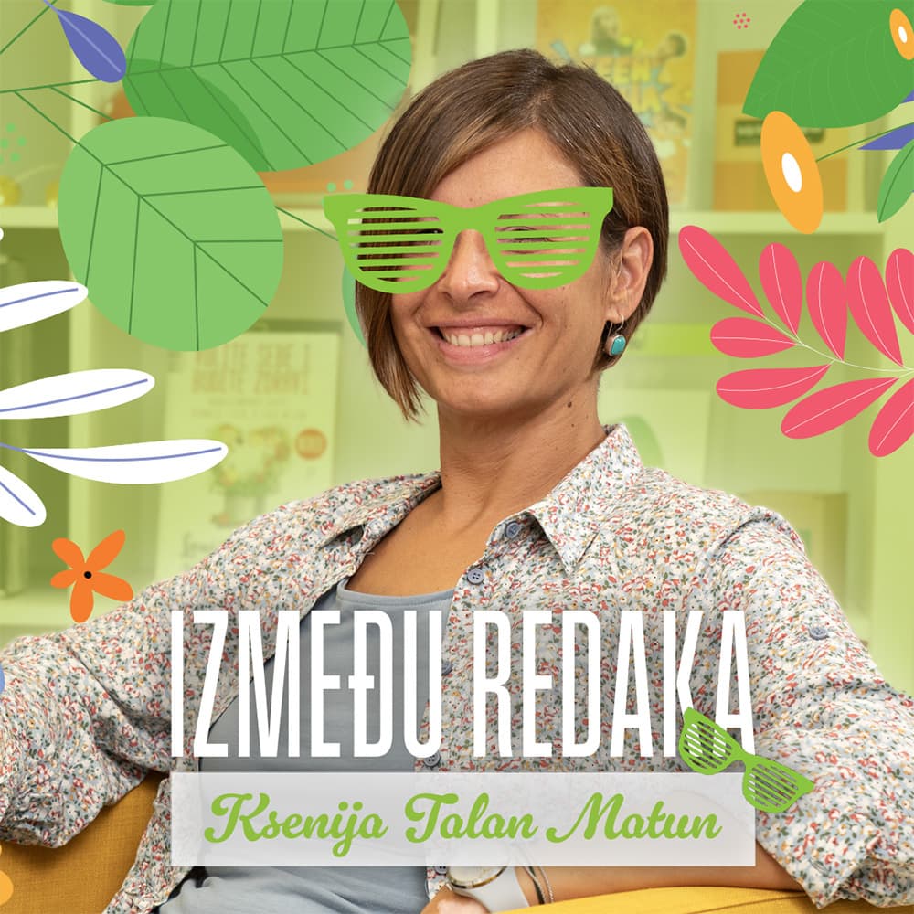 Između redaka #139 - Ksenija Talan Matun