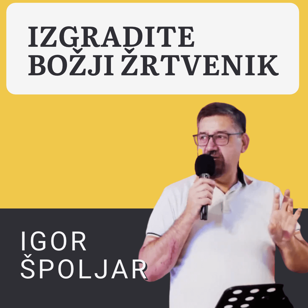 IZGRADITE BOŽJI ŽRTVENIK