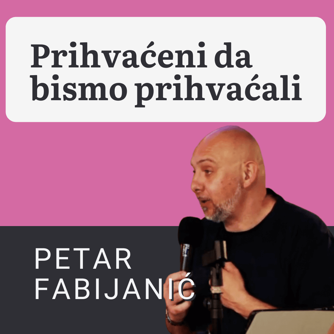 PRIHVAĆENI DA BISMO PRIHVAĆALI