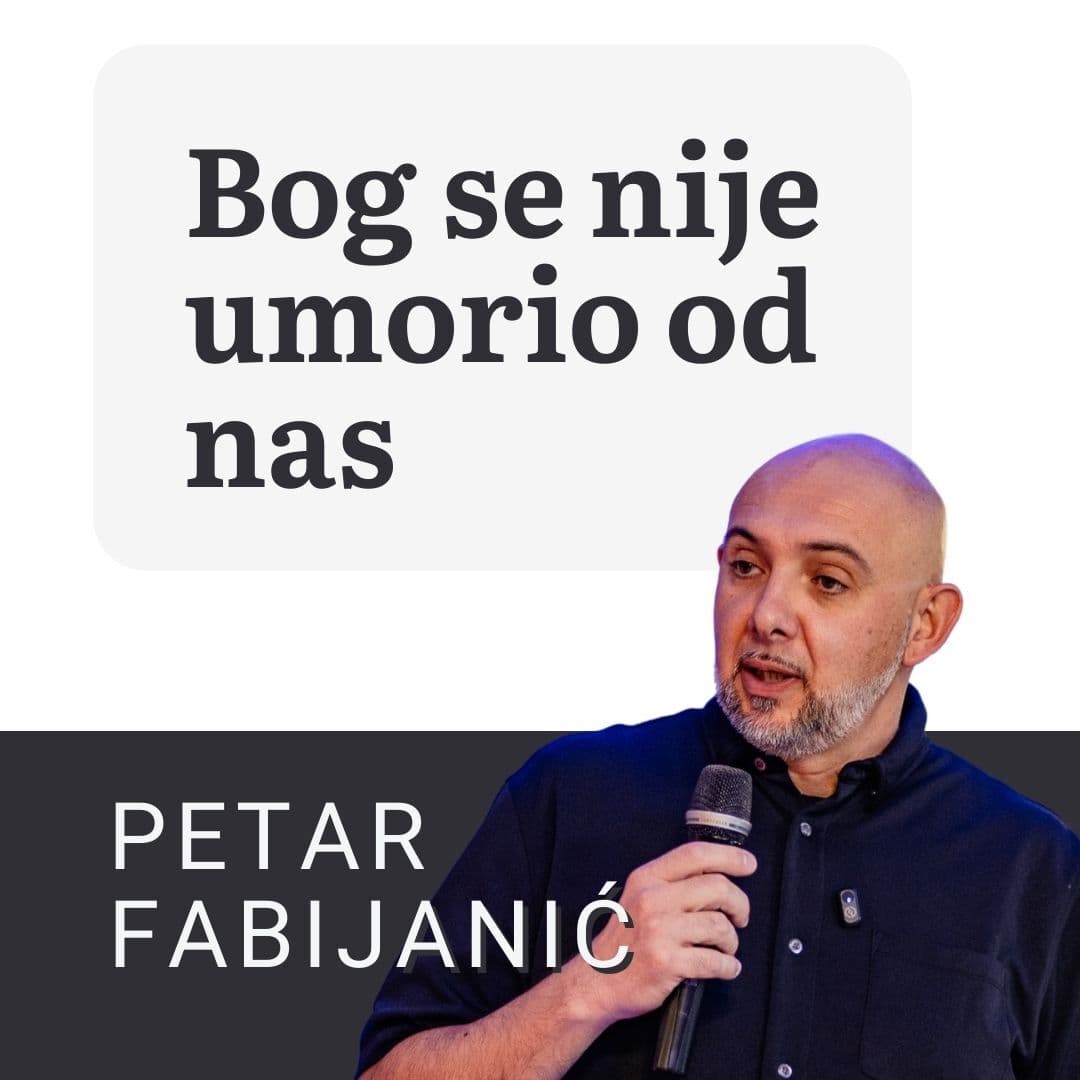 BOG SE NIJE UMORIO OD NAS