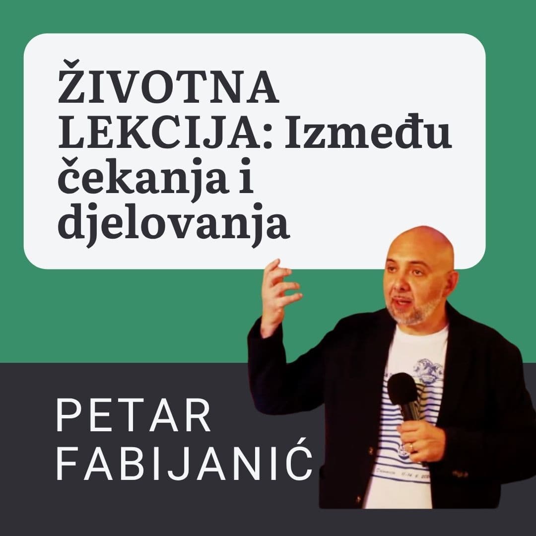 ŽIVOTNA LEKCIJA: Između čekanja i djelovanja