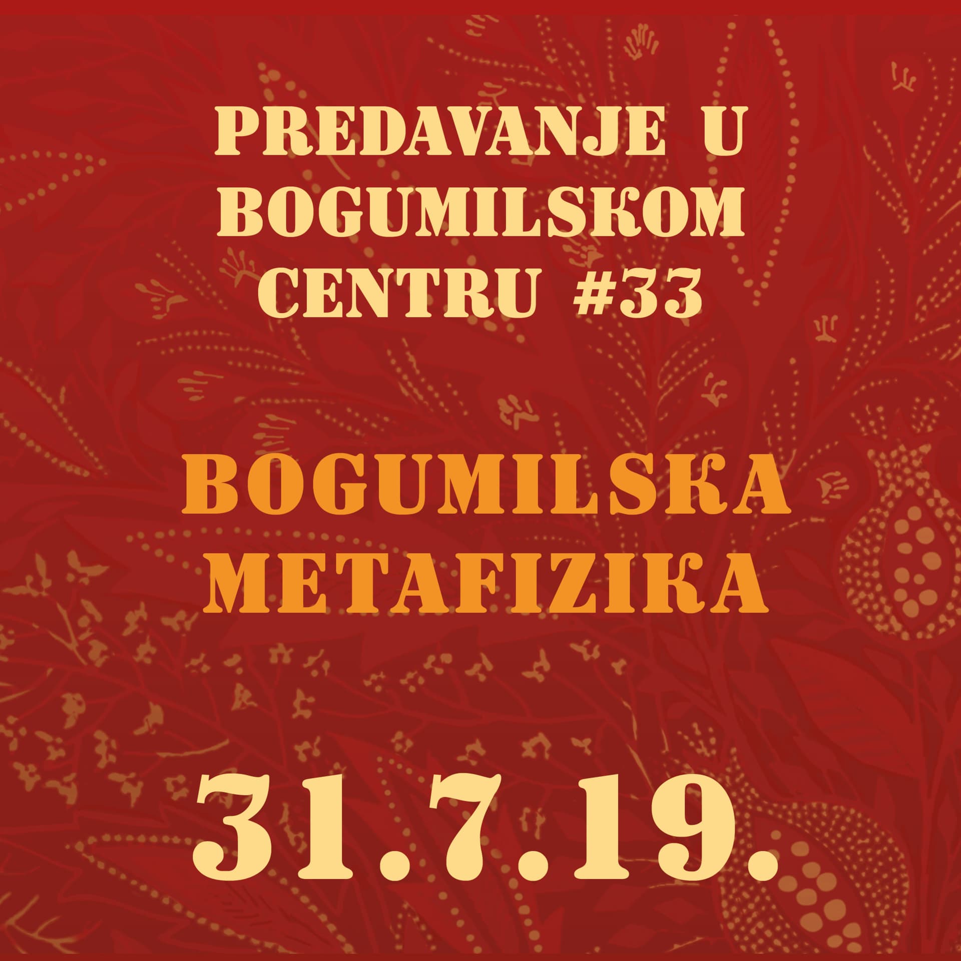 Bogumilska metafizika | Predavanje u Bogumilskom Centru | 31.7.2019.