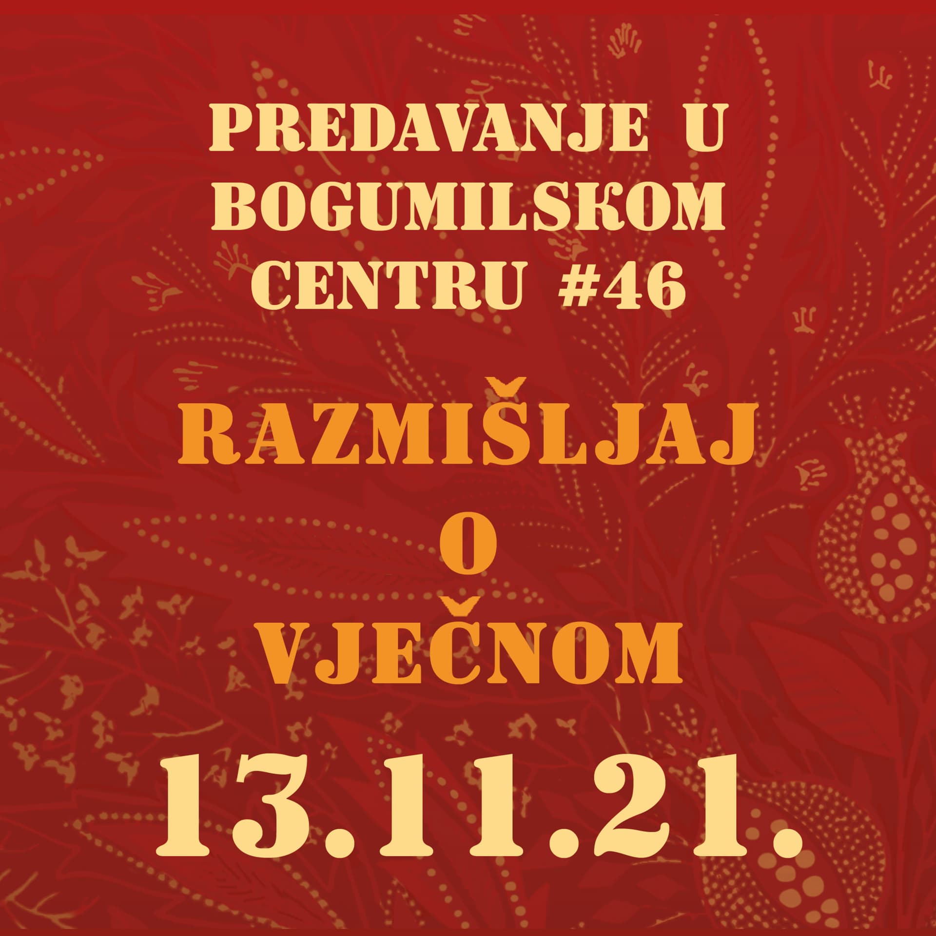 Razmišljaj o vječnom | Predavanje u Bogumilskom Centru | 13.11.2021.