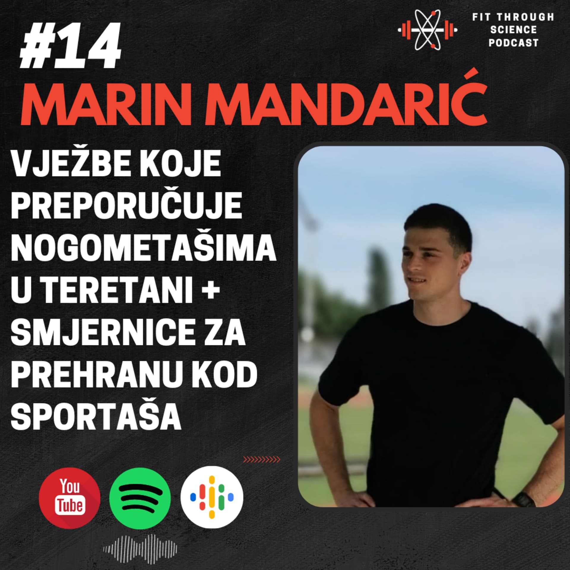 MARIN MANDARIĆ: Vježbe za Nogometaše u Teretani, Smjernice za Prehranu kod Sportaša, Konkurentni Trening | FTS Podcast #14