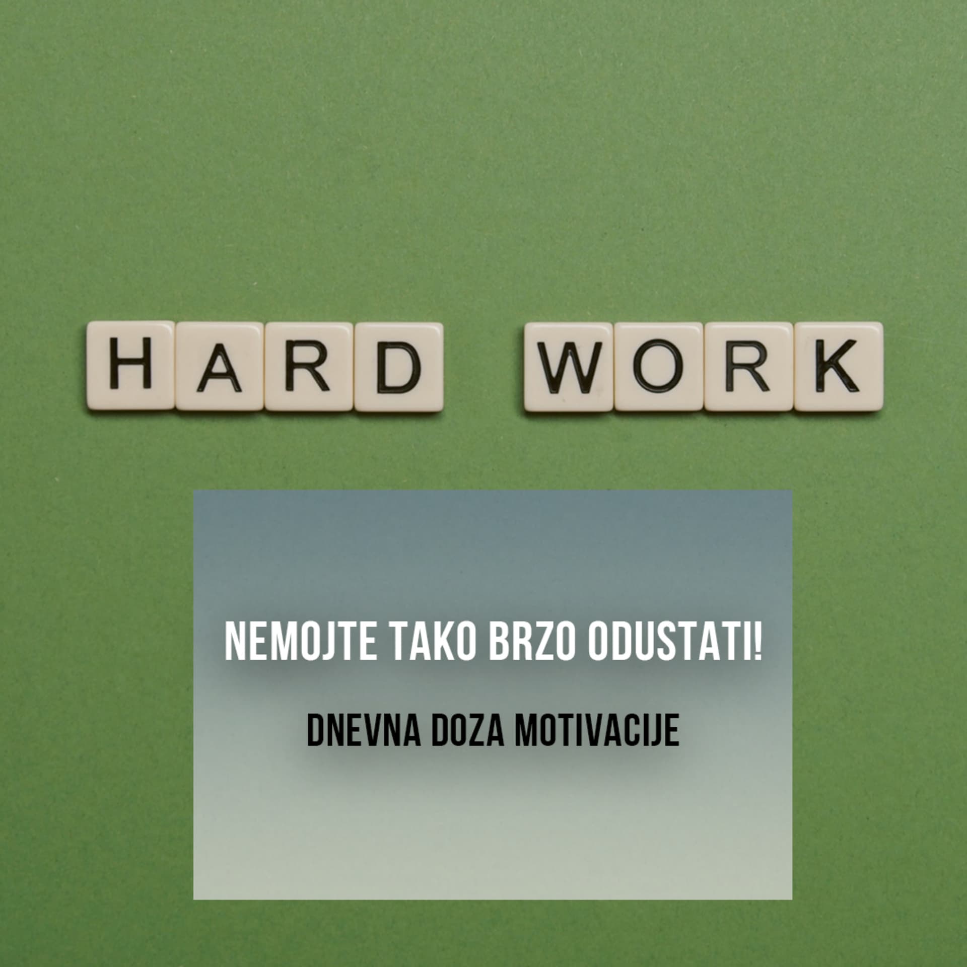 Nemojte tako brzo odustati!