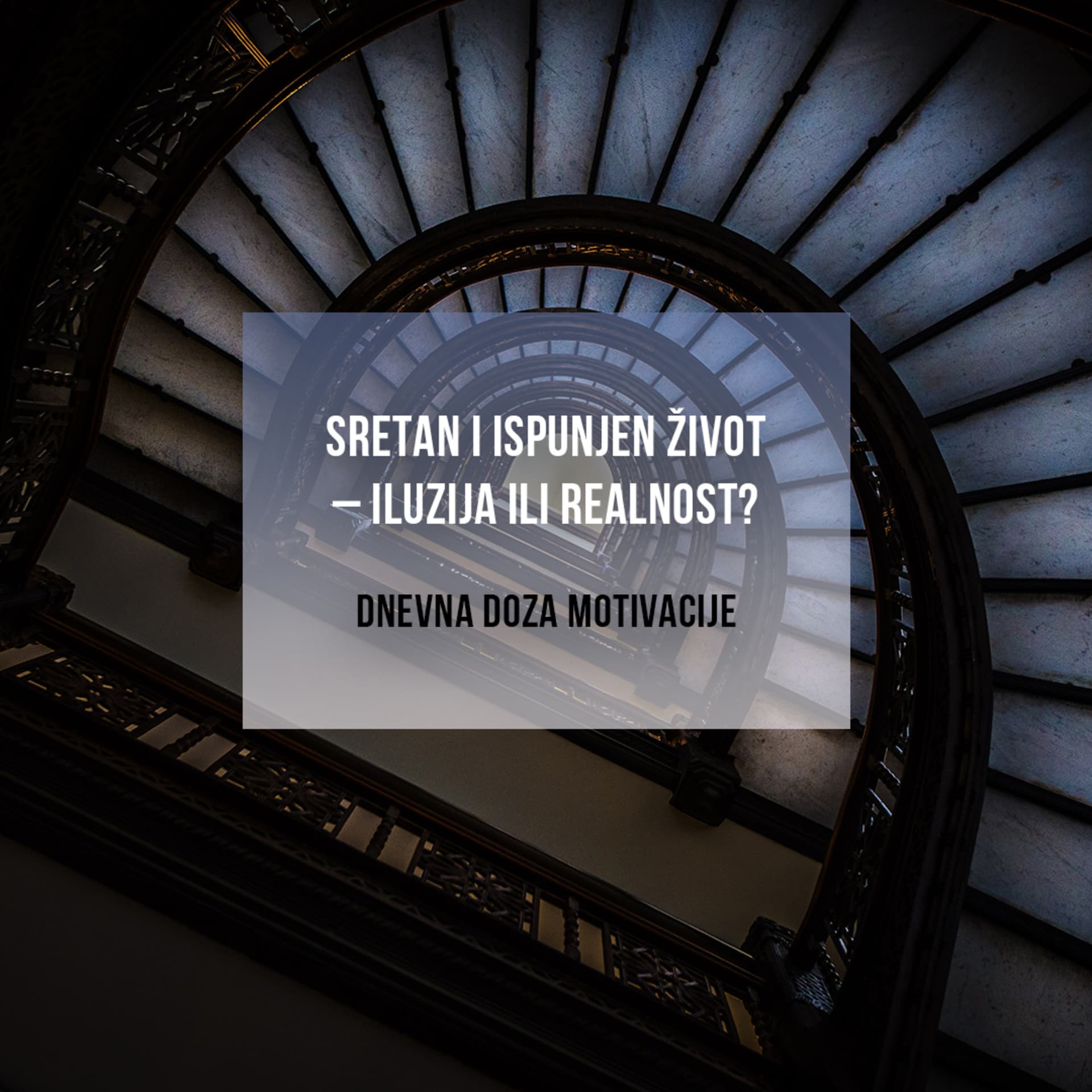 Sretan i ispunjen život – iluzija ili realnost?