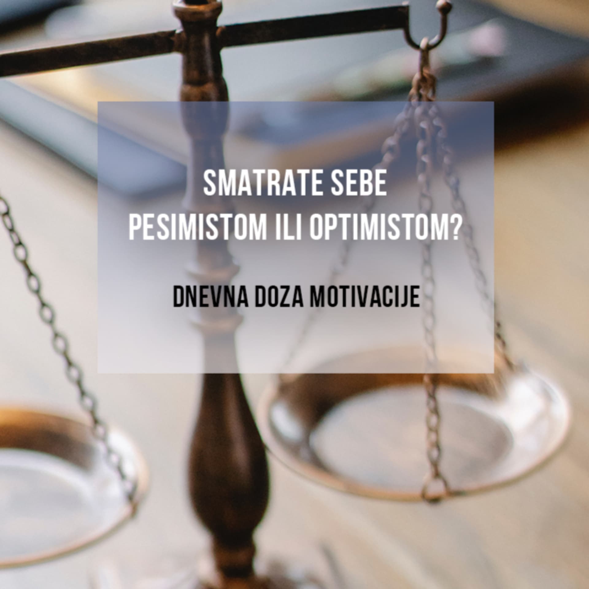 Smatrate sebe pesimistom ili optimistom?