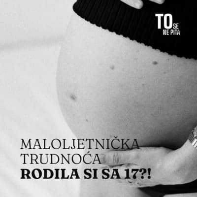 Maloljetnička trudnoća; rodila si sa 17?!