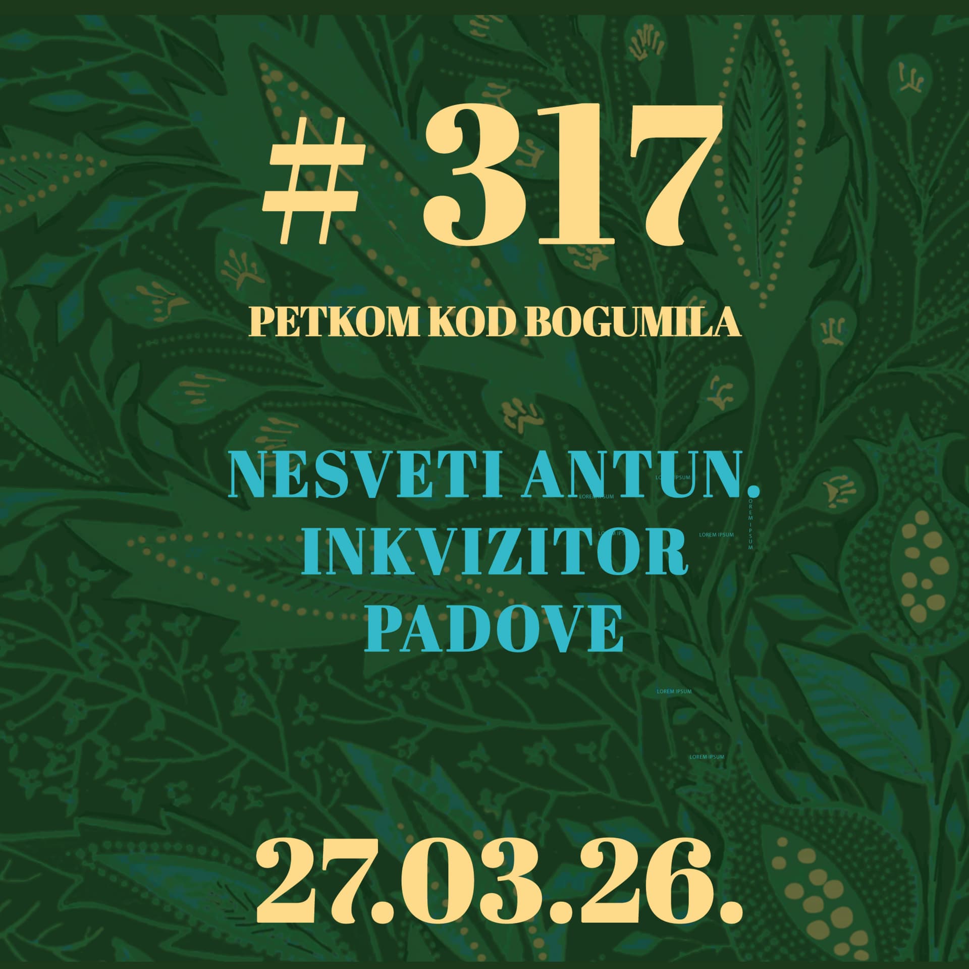 Nesveti Antun. Inkvizitor Padove | Petkom kod bogumila #317 | 27.3.2026.