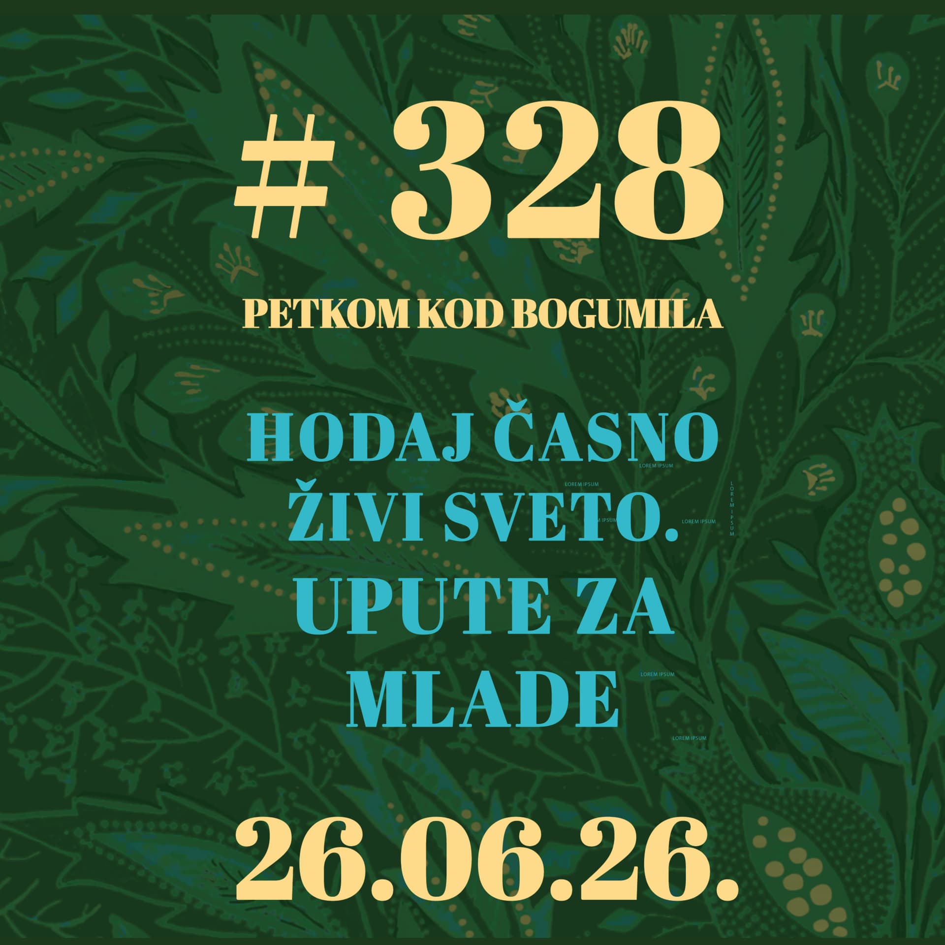 Hodaj časno živi sveto. Upute za mlade | Petkom kod bogumila #328 | 26.6.2026.