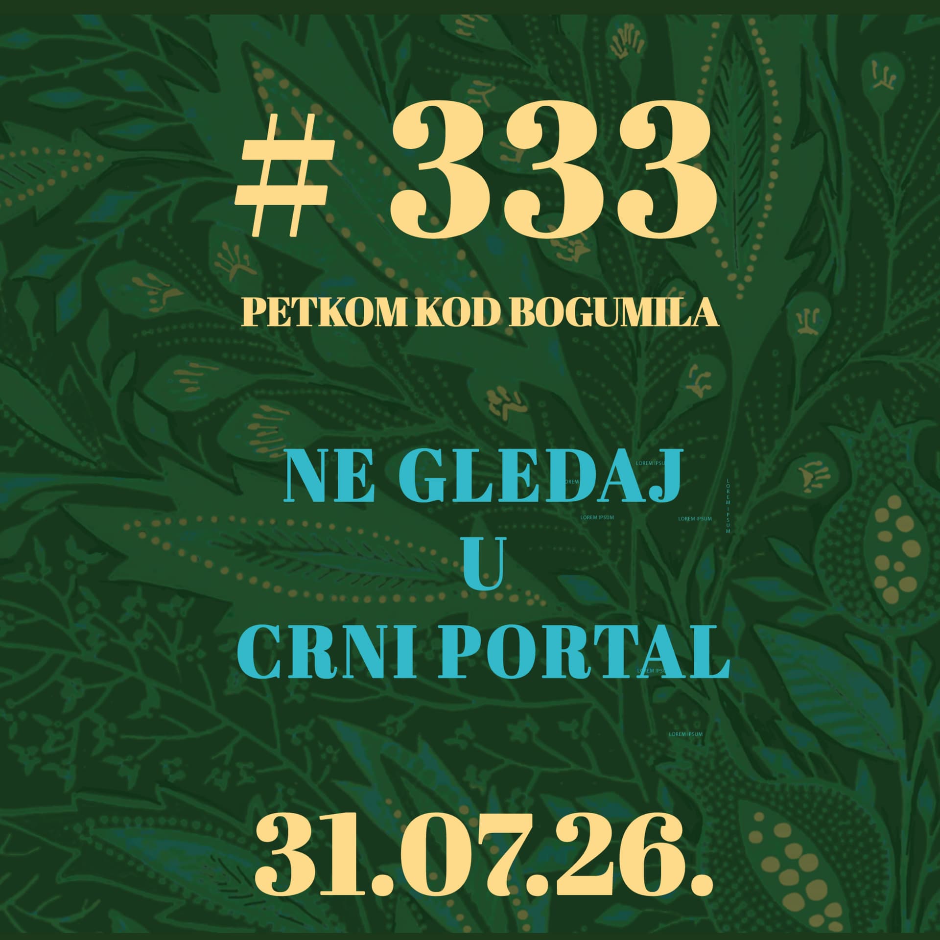 Ne gledaj u crni portal! | Petkom kod bogumila #333 | 31.7.2026.