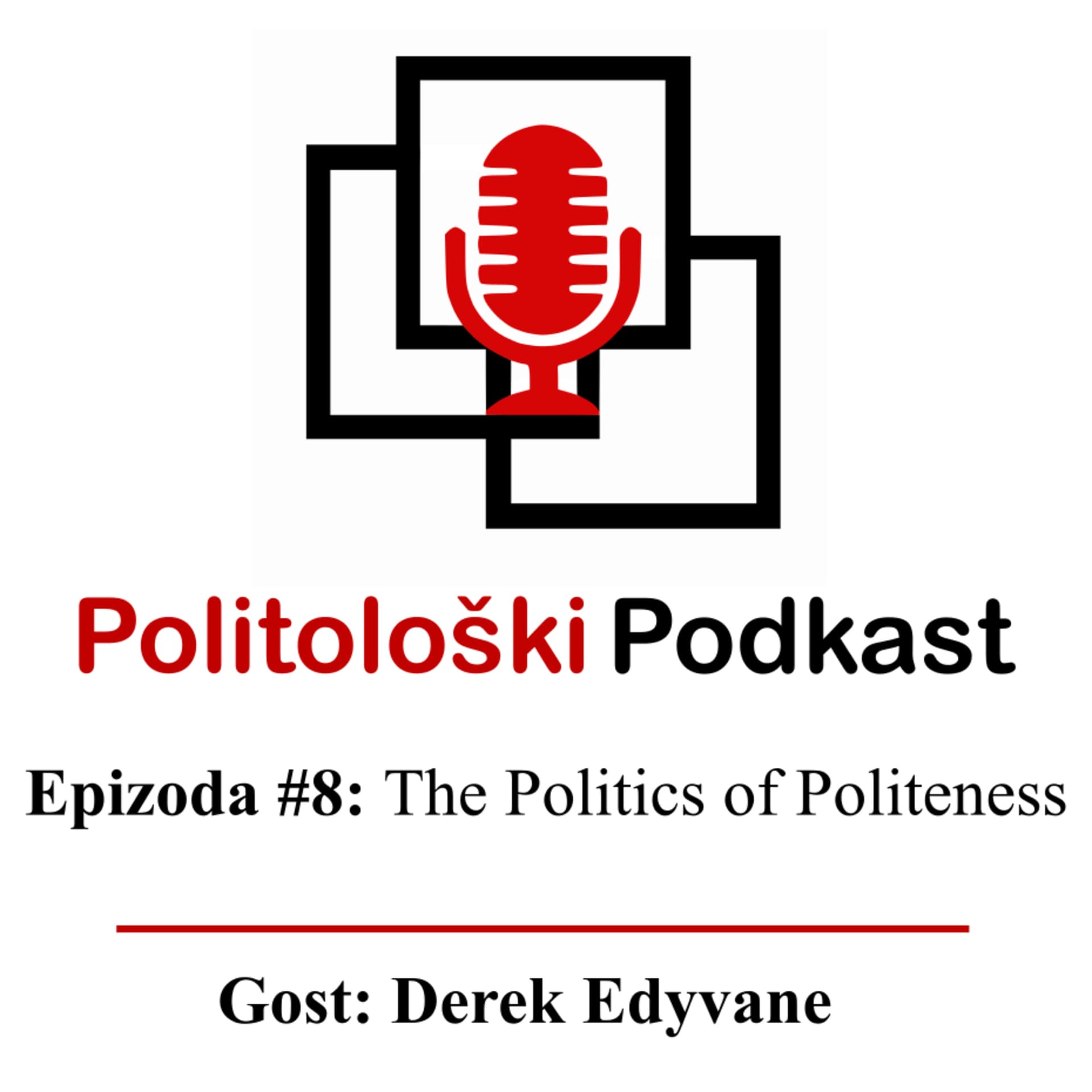 Politološki podkast #8: The Politics of Politeness - Gost: Derek Edyvane