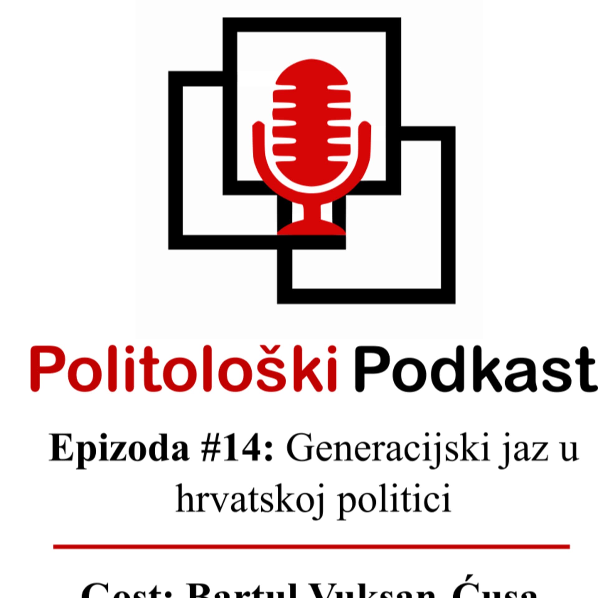 Politološki podkast #14: Generacijski jaz u hrvatskoj politici - Gost: Bartul Vuksan-Ćusa