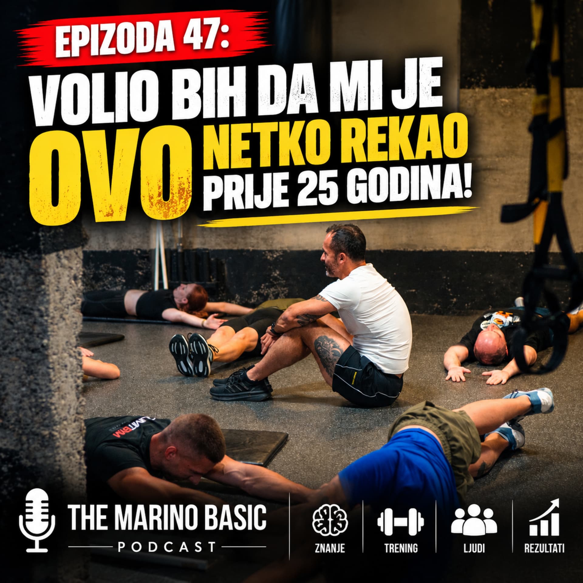 Epizoda 47: Volio bih da mi je OVO netko rekao prije 25 godina!