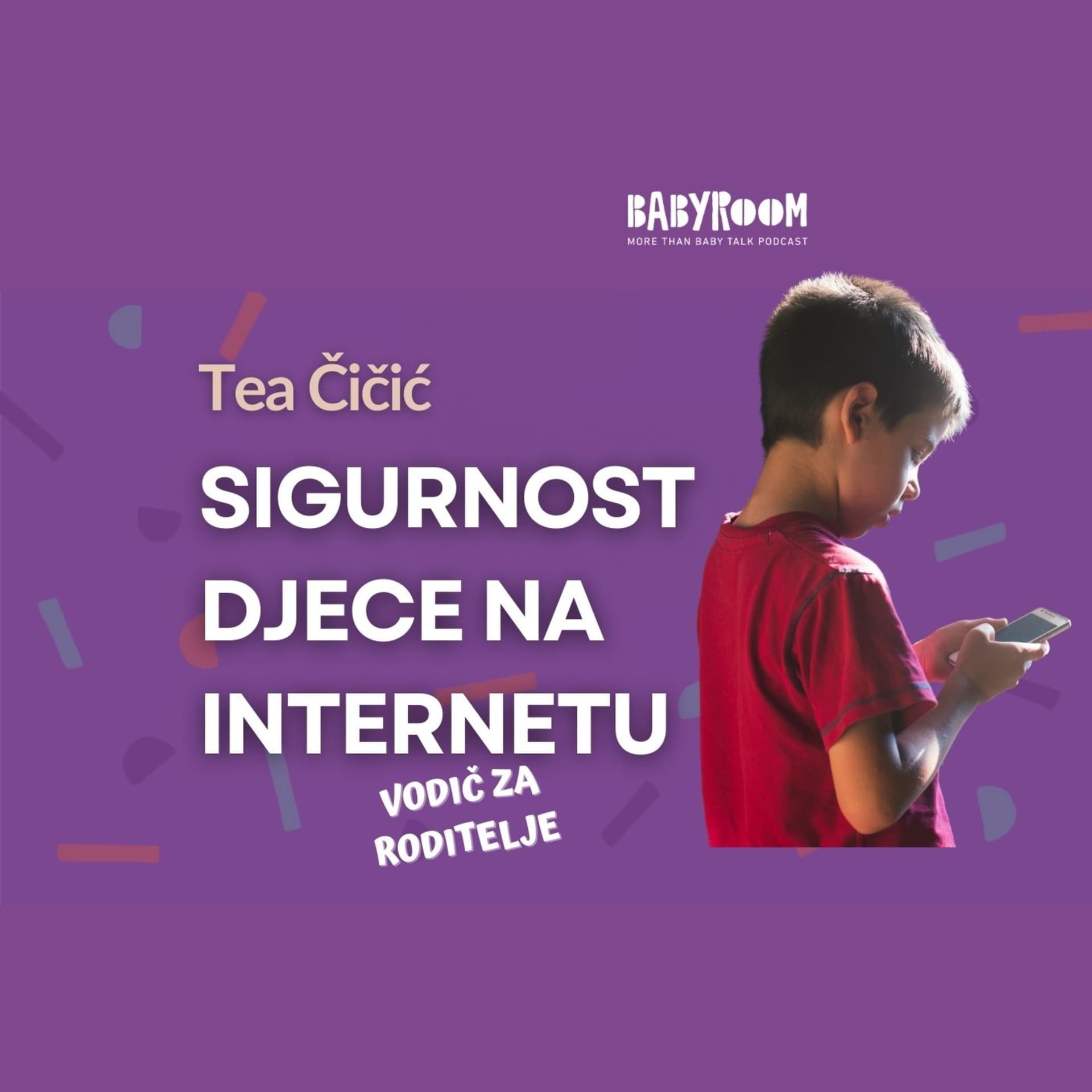 Sigurnost djece na internetu - CSI vodič za roditelje BabyRoom S05E05