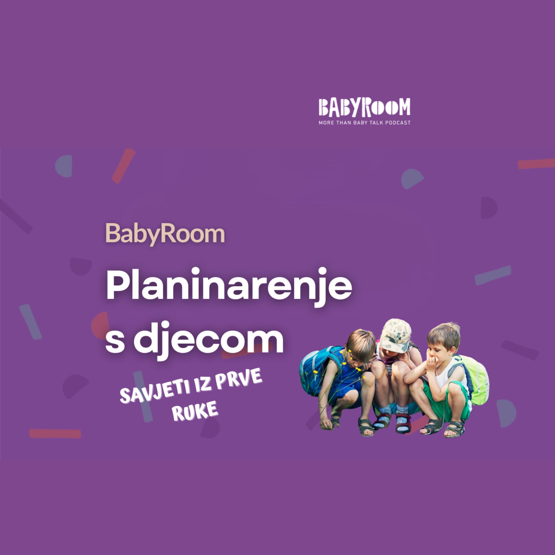 Planinarenje s djecom - savjeti iz prve ruke BabyRoom S05E09