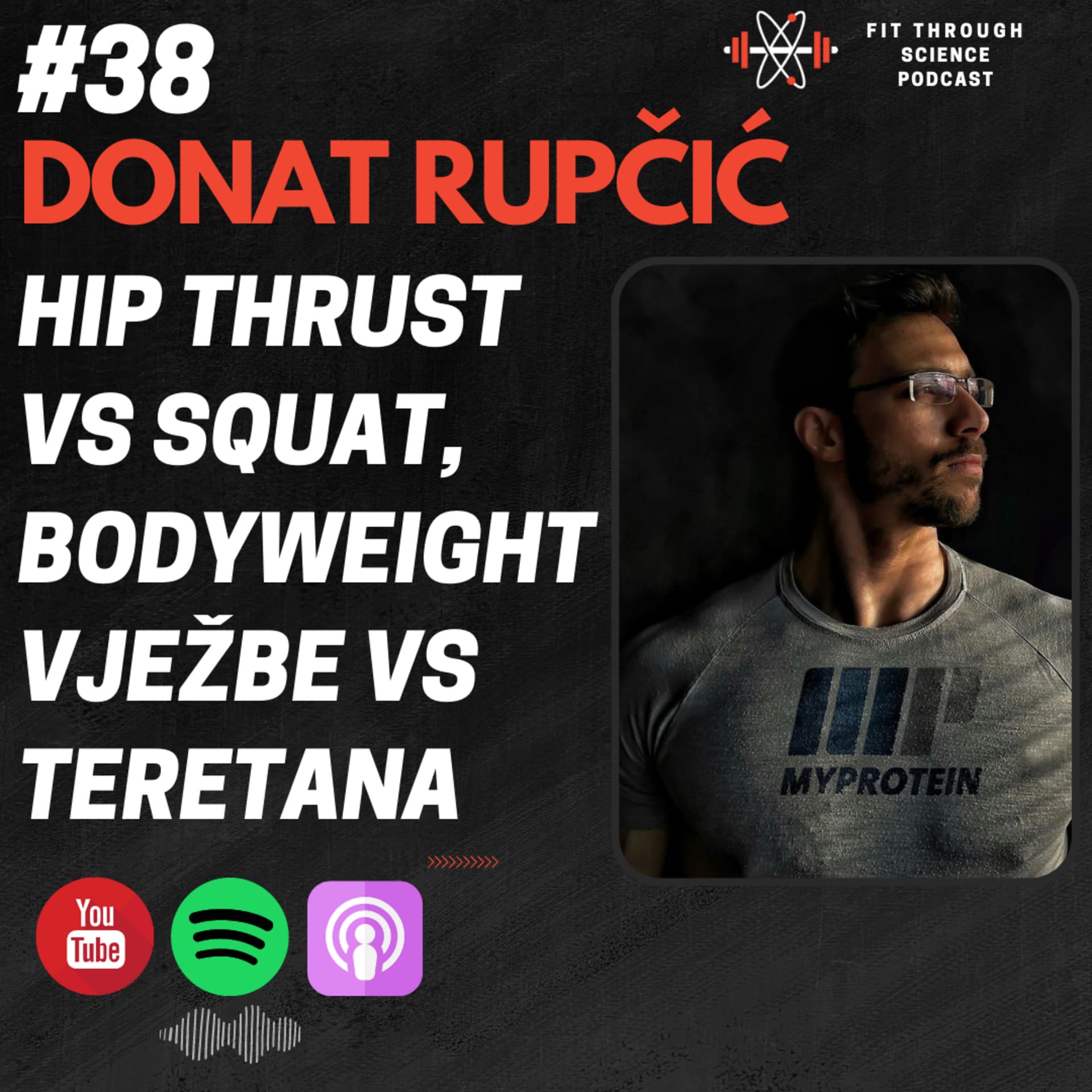DONAT RUPČIĆ: Hip Thrust vs Squat za Rast Gluteusa, Bodyweight Vježbe vs Šipke | FTS Podcast #38