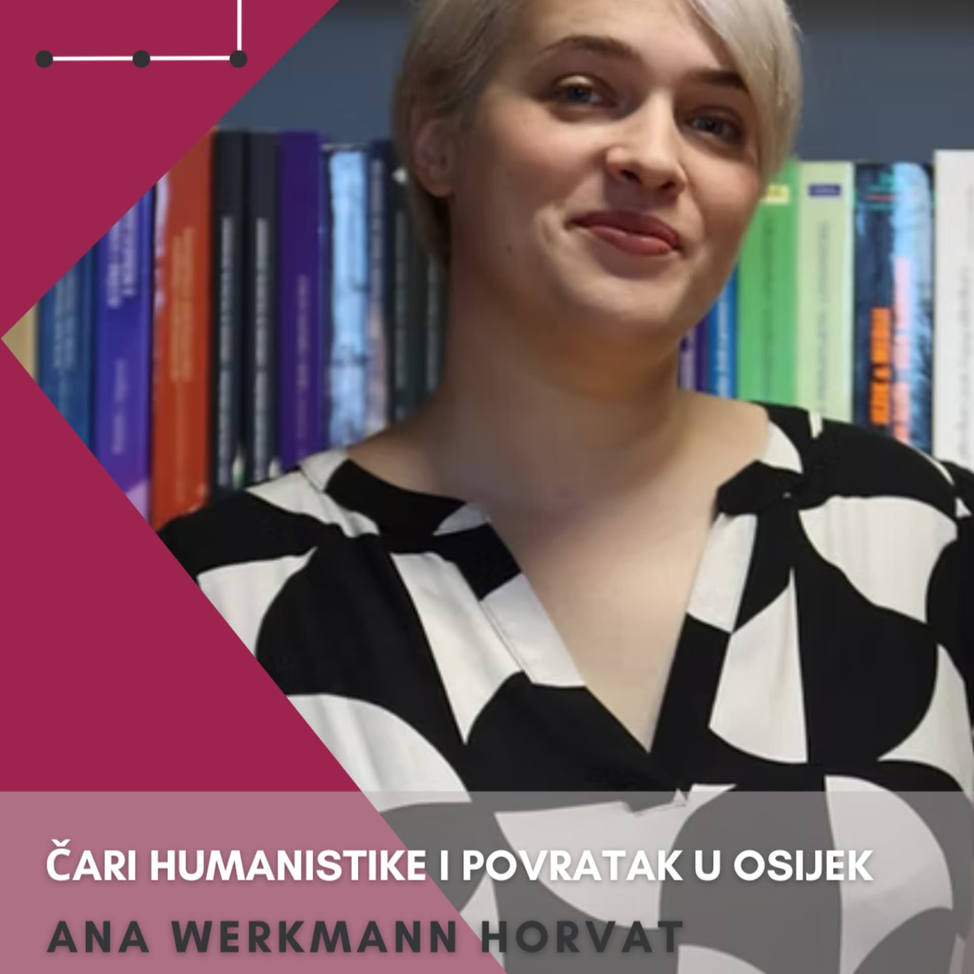 Znanstvenici povratnici #4: Ana Werkmann Horvat - Čari humanistike i povratak u Osijek
