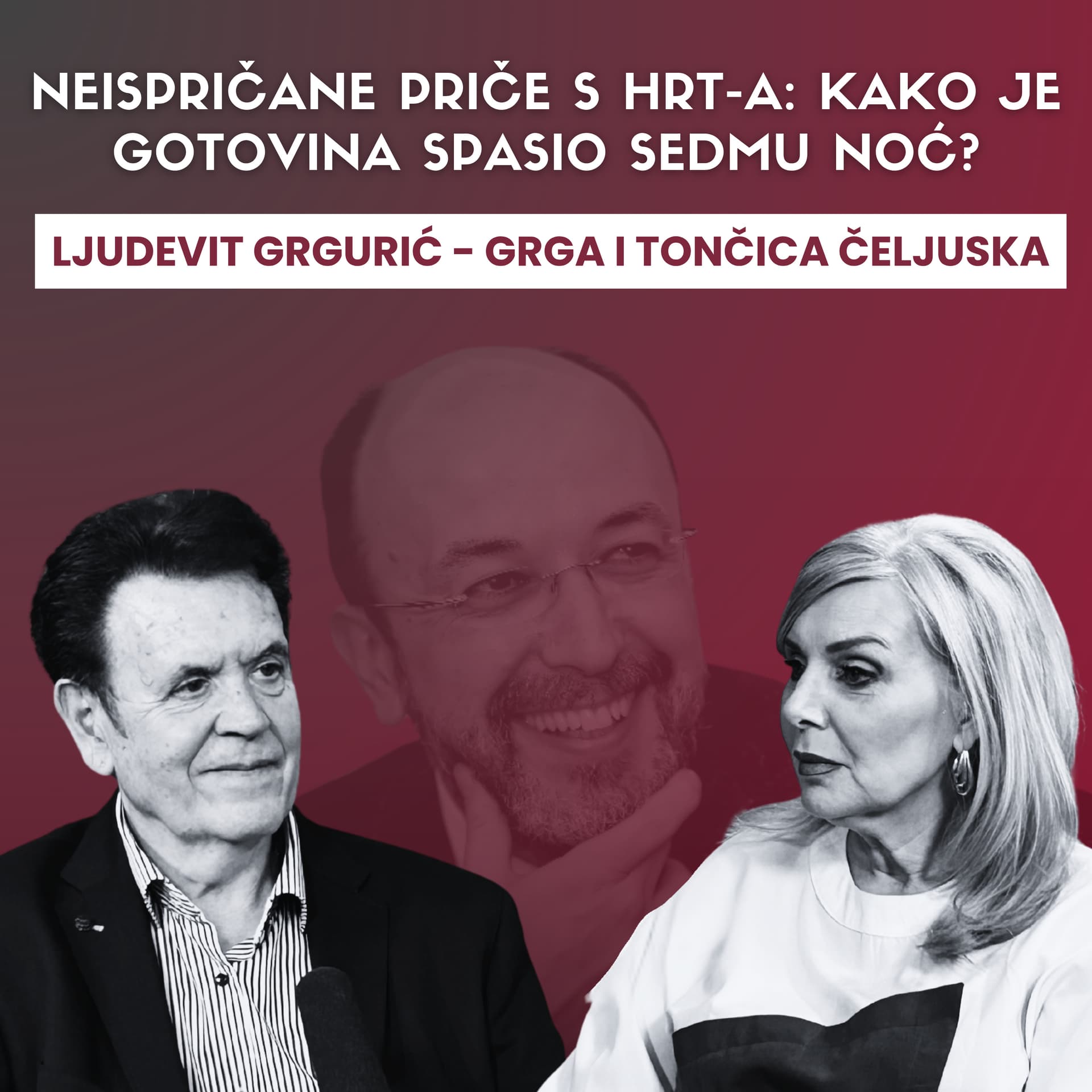 Neispričane priče s HRT-a: Kako je Gotovina spasio Sedmu noć? Špica s Macanom #60 Ljudevit Grgurić i Tončica Čeljuska