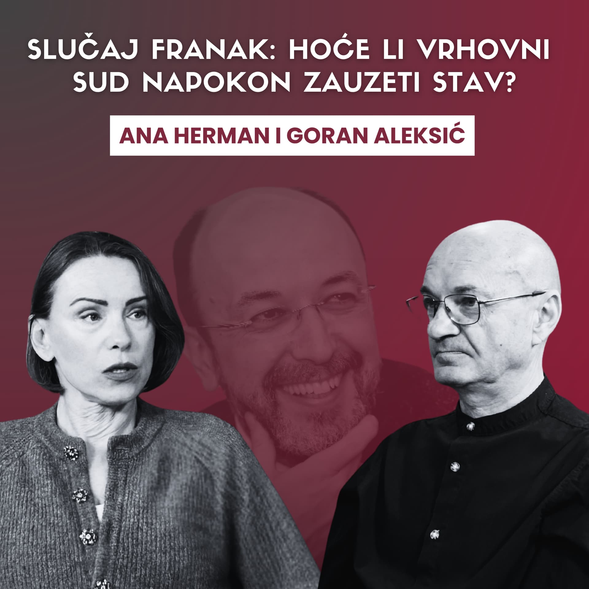 Slučaj Franak: Hoće li Vrhovni sud napokon zauzeti stav? Špica s Macanom #61 Herman i Aleksić