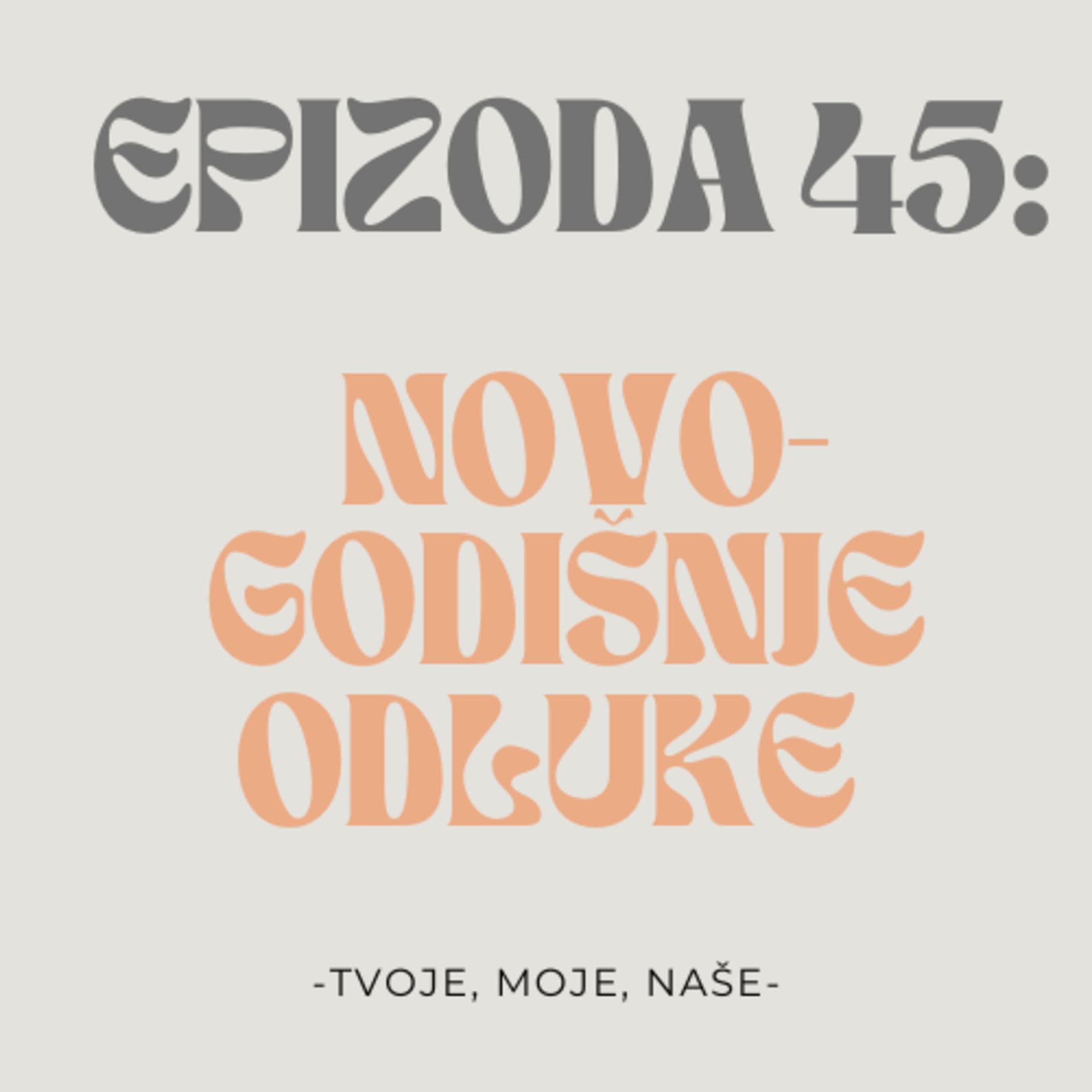 Ep.45 - Navike koje ostavljamo u 2025 i ciljevi za 2026