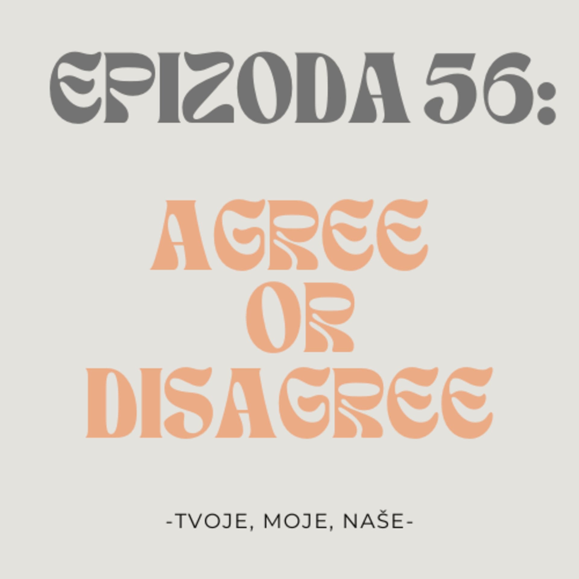 Ep. 56 - Slažemo li se stvarno - Agree or disagree challenge
