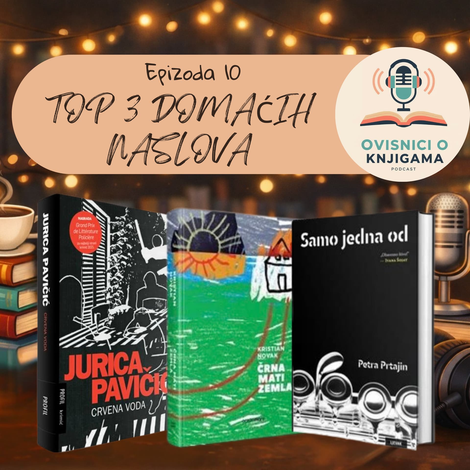 EPIZODA 10: Top 3 domaÄih naslova
