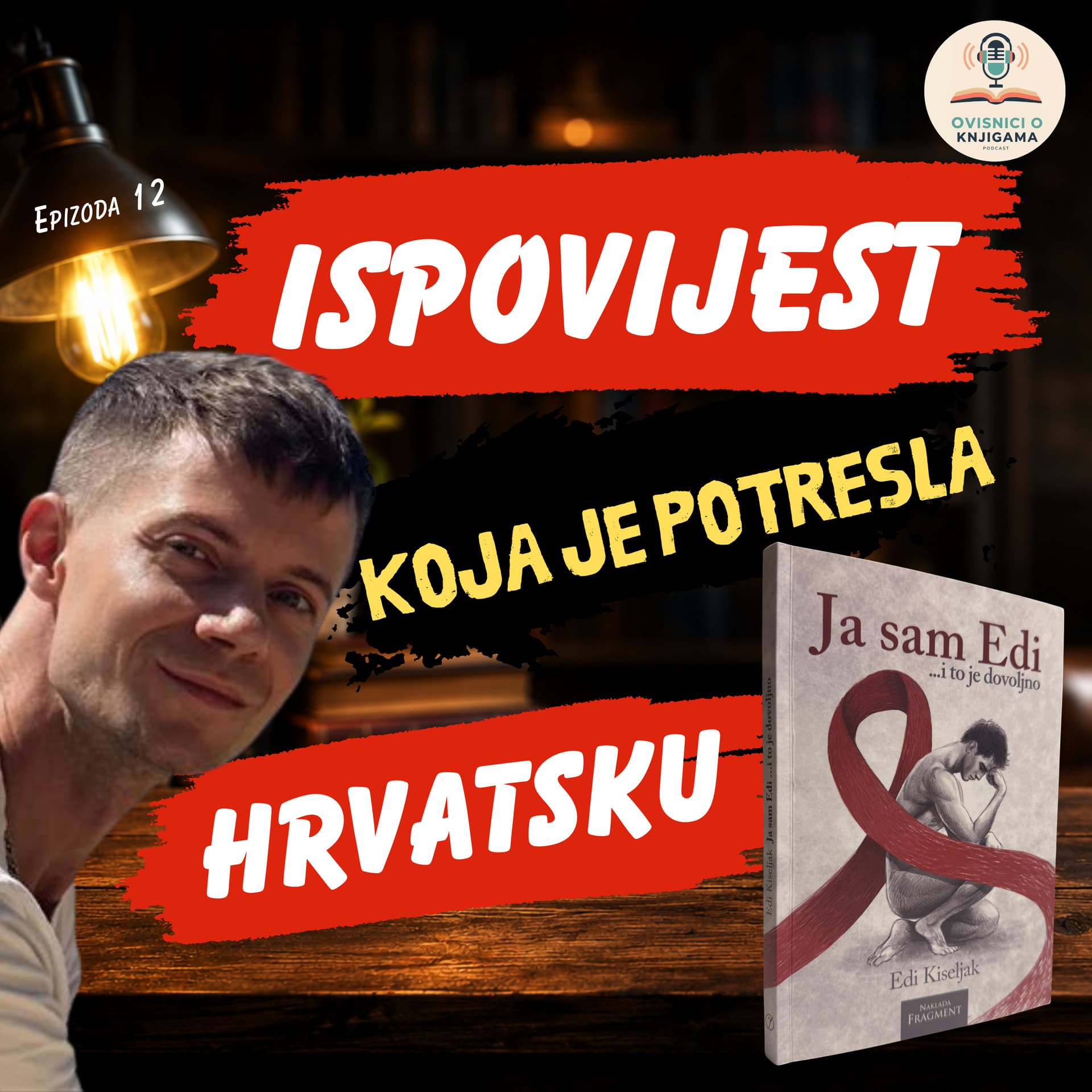 EPIZODA 12: Ja sam Edi - Ispovijest koja je potresla Hrvatsku