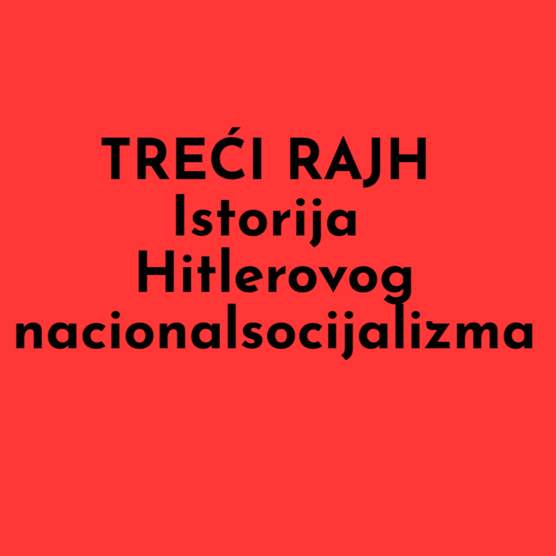 TREĆI RAJH – Istorija Hitlerovog nacionalsocijalizma