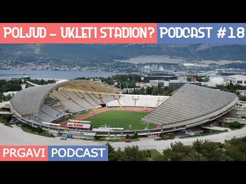 Prgavi podcast #18 - Poljud, uklet ili ne?