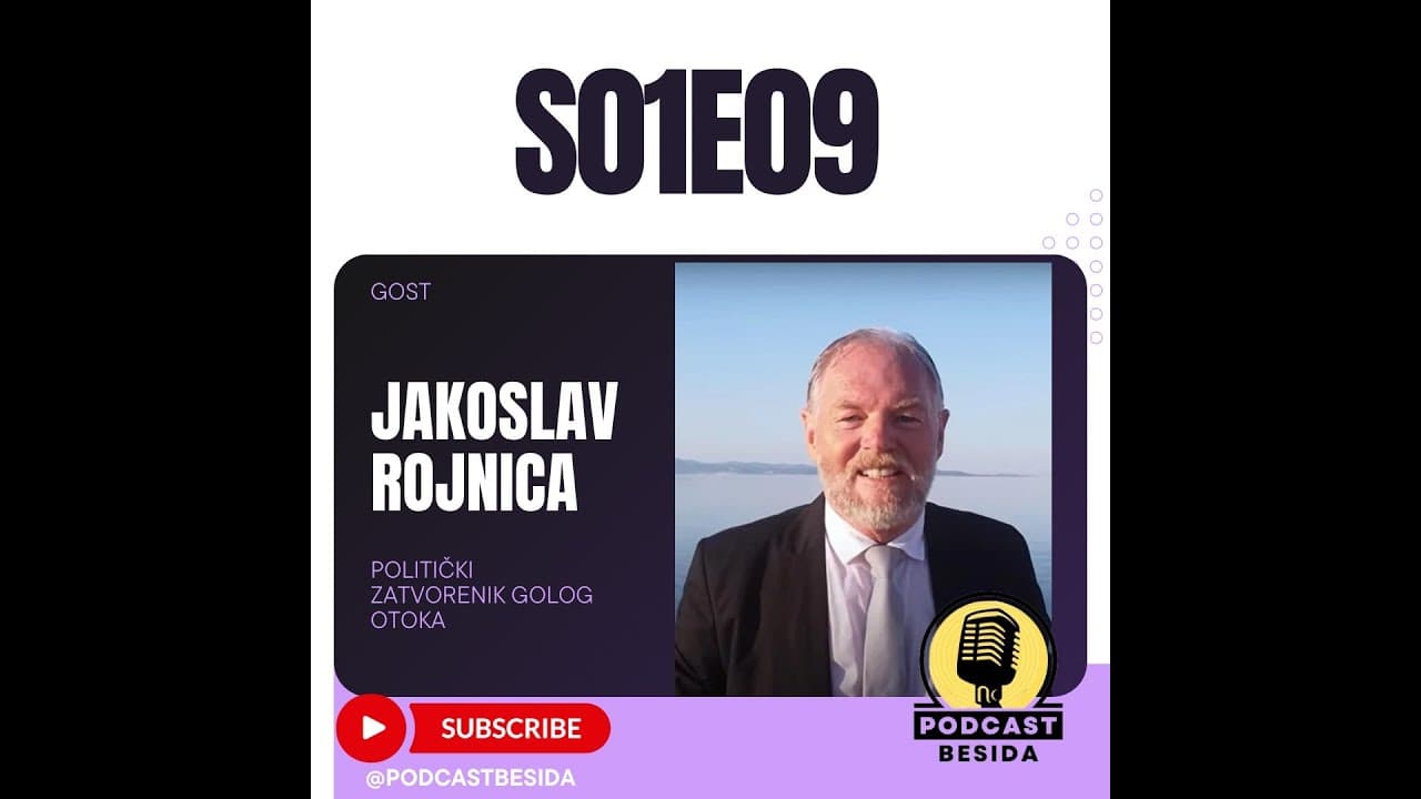 Goli otok | Jakoslav Rojnica | Podcast Besida #9