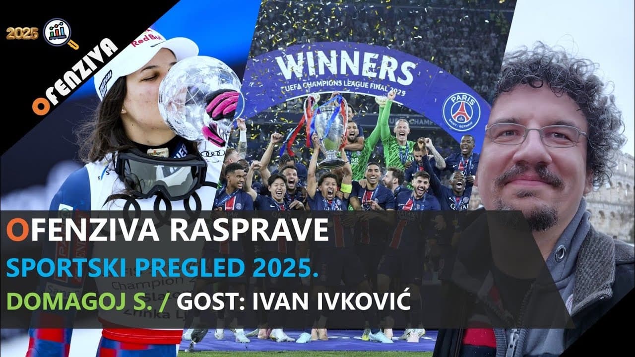 Ofenziva Rasprave #28 - Sportski pregled 2025. s Ivanom Ivkovićem