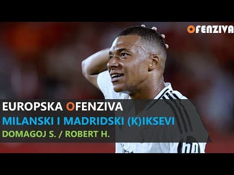 Europska Ofenziva #2 - Milanski i madridski (k)iksevi