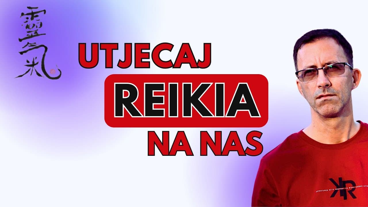 Snažan Utjecaj Reikija na Nas i Naš Život #reikidojo
