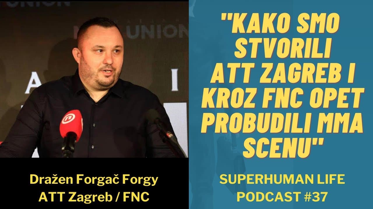 #37 Dražen Forgač - "MMA je sjajan sport i drago mi je da smo uspjeli probuditi hrvatsku MMA scenu