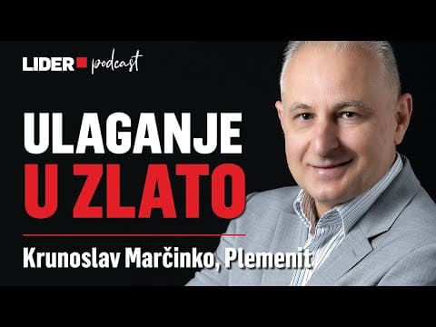 Zašto Zlato Ruši Rekorde i Što To Znači Za Ulagače? Krunoslav Marčinko x Lider Podcast 142