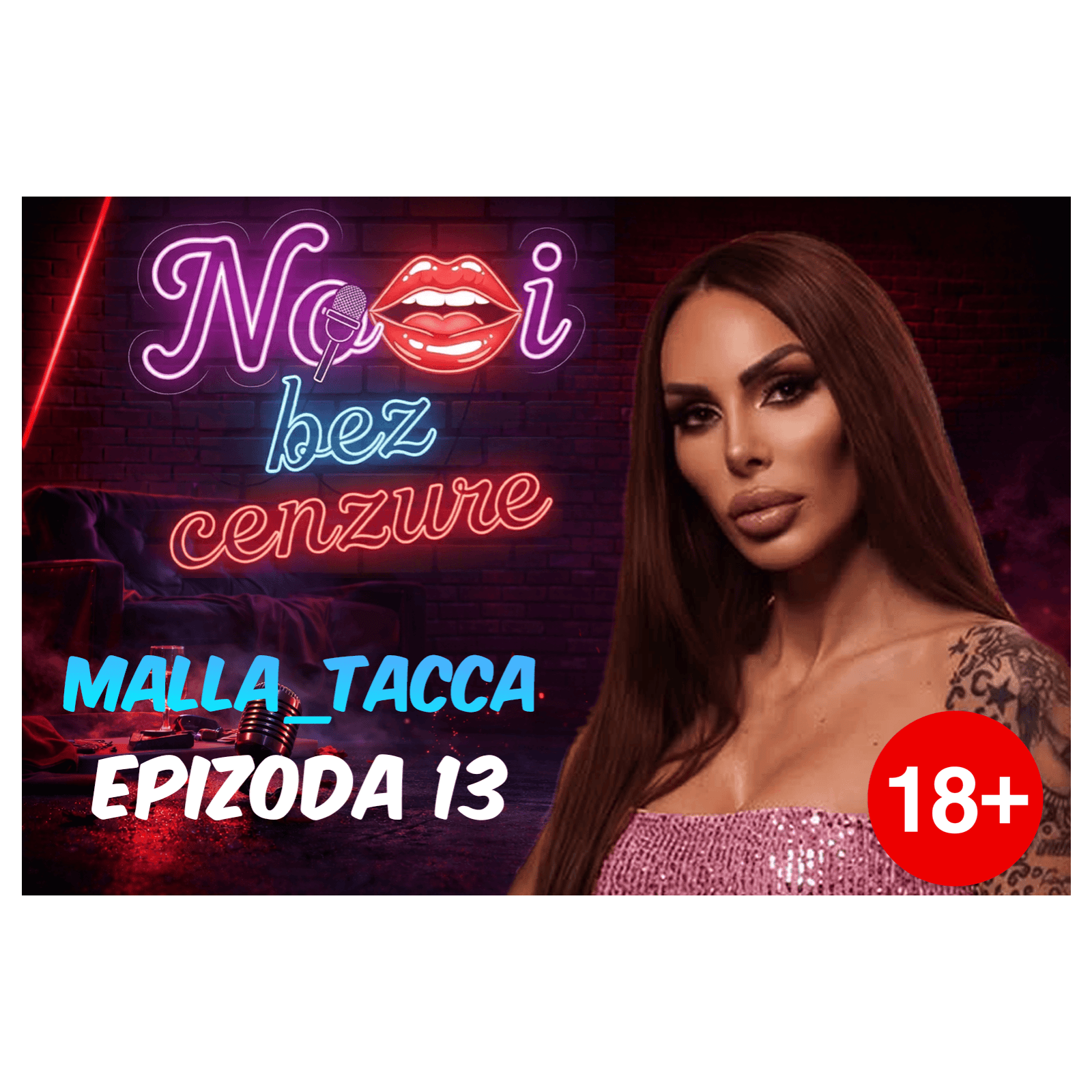 NOĆI BEZ CENZURE Epizoda 13: Tamara Radmilović (malla_tacca) BEZ FILTERA