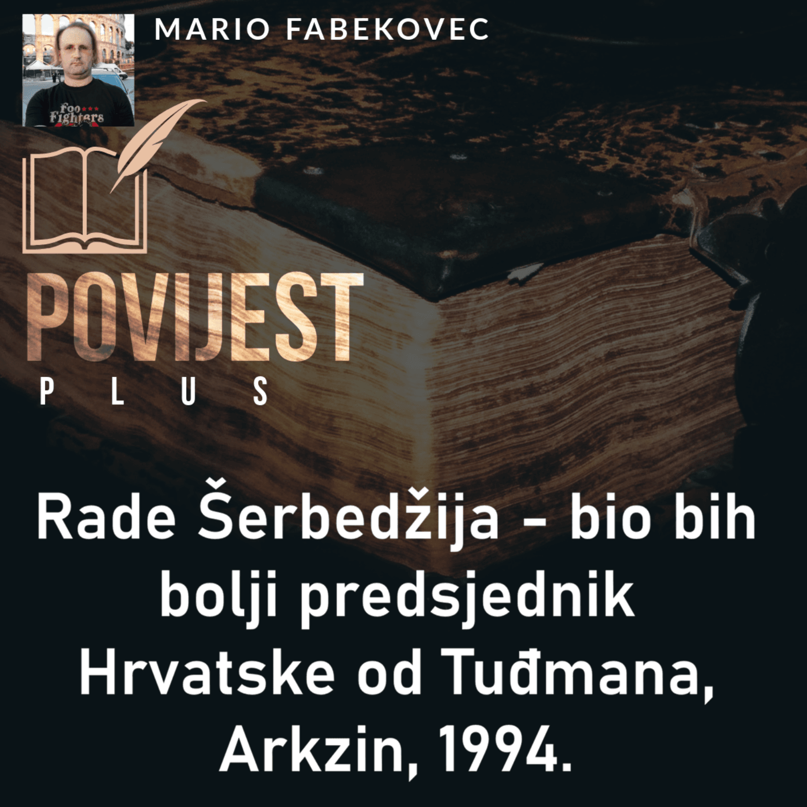 Rade Šerbedžija – Bio bih bolji predsjednik Hrvatske od Tuđmana, Arkzin, 1994.
