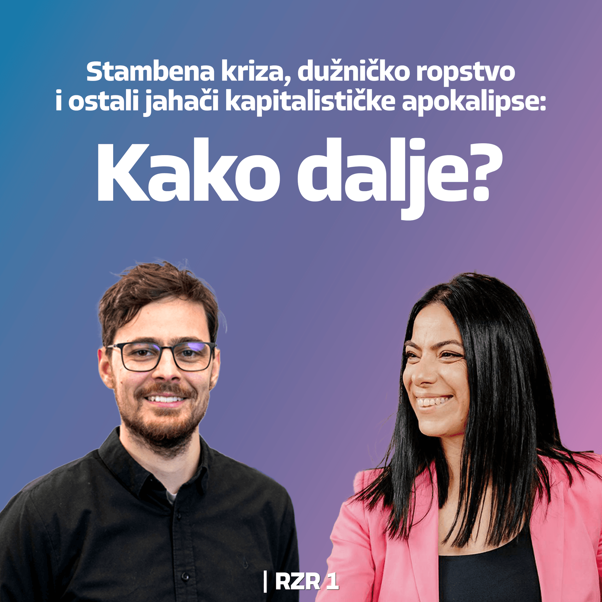 Stambena kriza, dužničko ropstvo i ostali jahači kapitalističke apokalipse: Kako dalje? Gosti: Klemen Ploštajner, MSP Slovenija i Ivana Mihajlović, USSCG | RZR 1