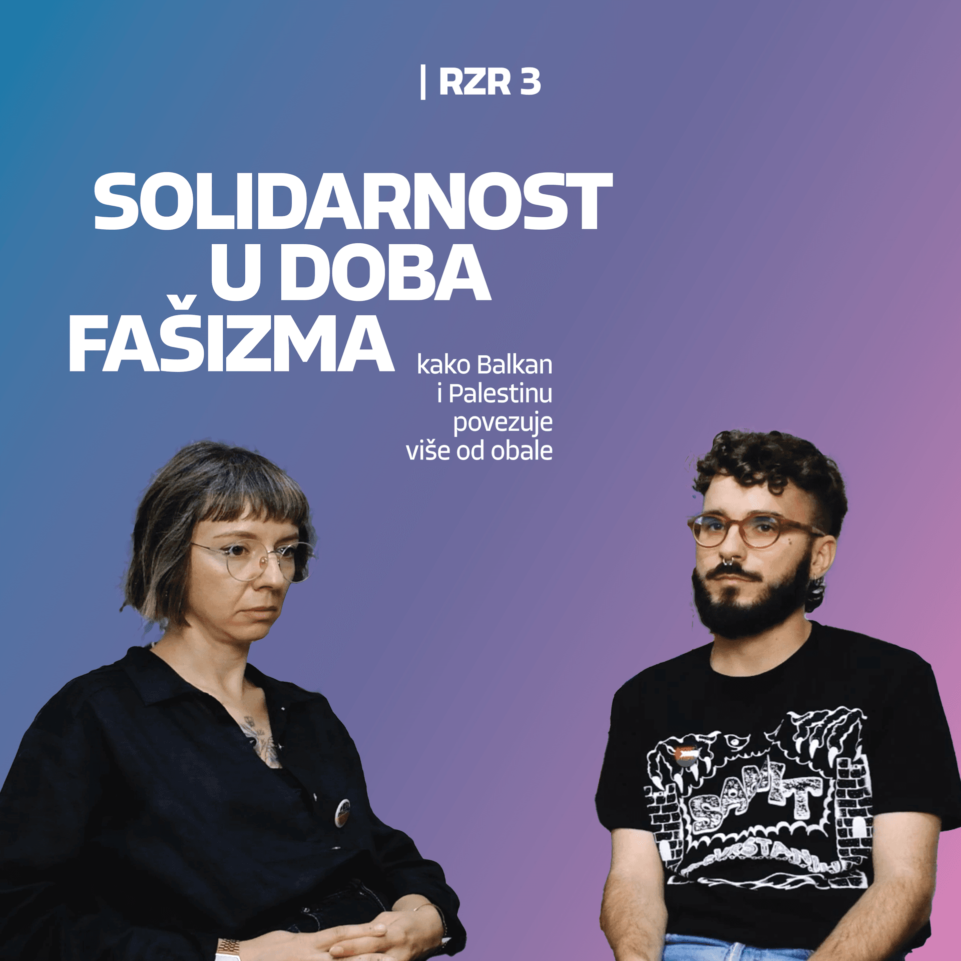 Solidarnost u doba fašizma: Kako Balkan i Palestinu povezuje više od obale? Mirjana i Đorđe, @zaslobodnupalestinu⎮RZR 3