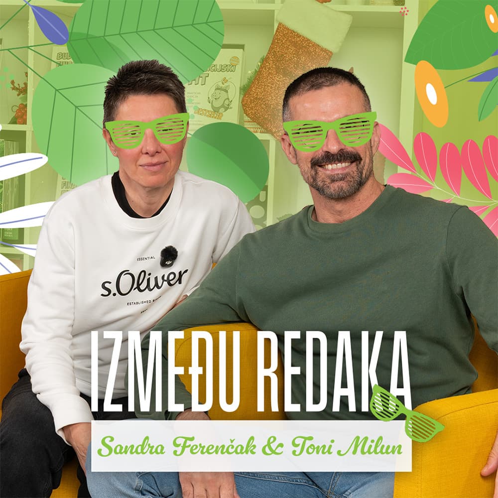 Između redaka #151 - Toni Milun, Sandra Ferenčak (Budi financijski fit)